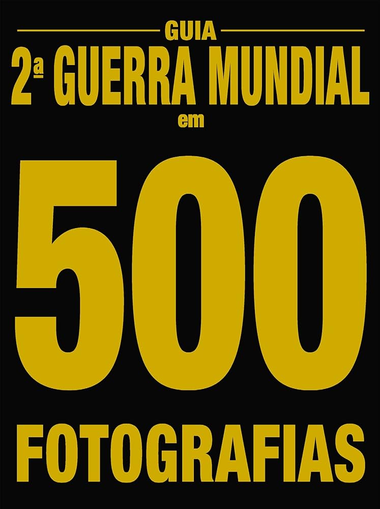 guerras Revista Guia Segunda Guerra Mundial Em 500 Fotografias Ed. On Line - Imagem 1